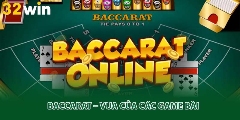 Baccarat – Vua của các game bài