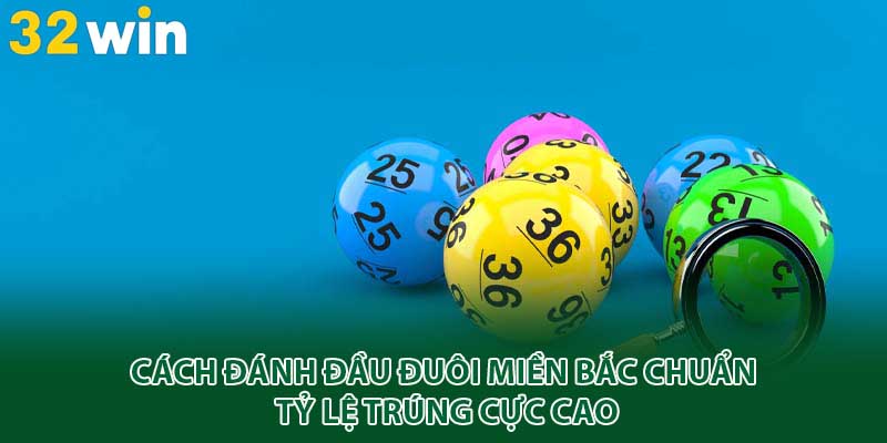 cách đánh đầu đuôi miền bắc