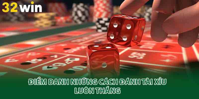 Điểm danh những cách chơi tài xỉu online luôn thắng