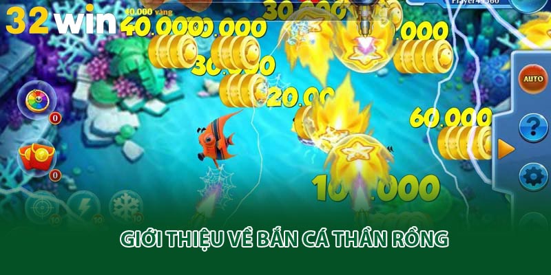 Giới thiệu về bắn cá thần rồng