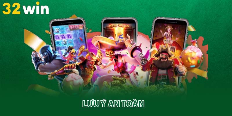 Lưu ý an toàn