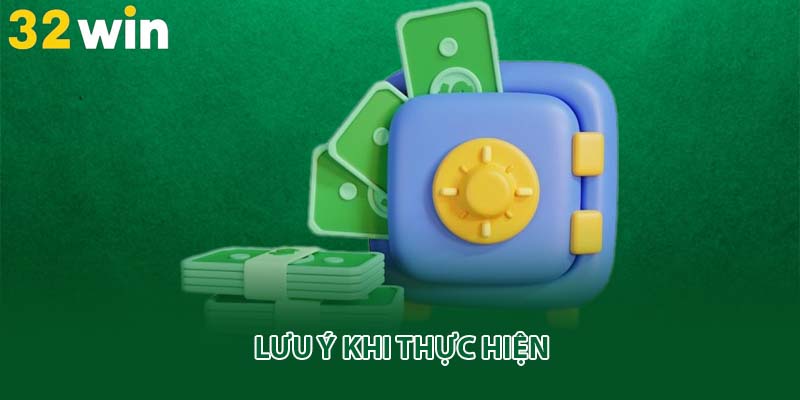 Lưu ý khi thực hiện