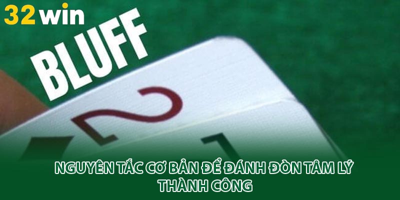 Nguyên tắc cơ bản để đánh đòn tâm lý thành công