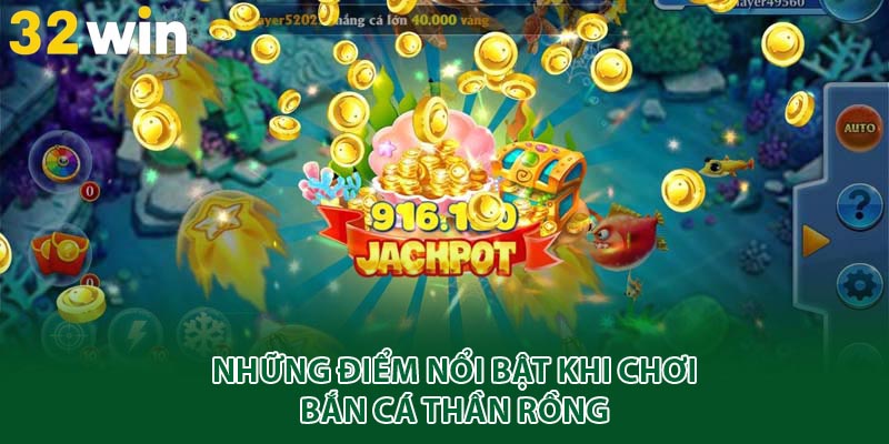 Những điểm nổi bật khi chơi bắn cá thần rồng