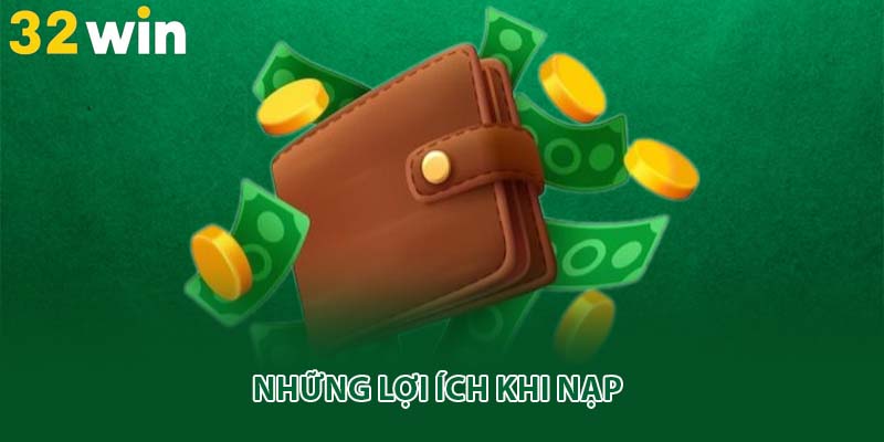 Những lợi ích khi nạp