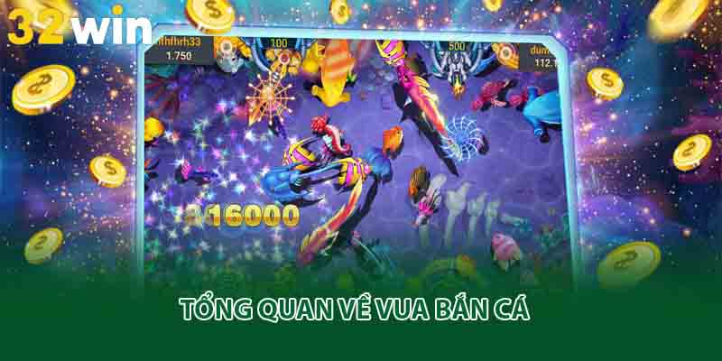 Tổng quan về vua bắn cá