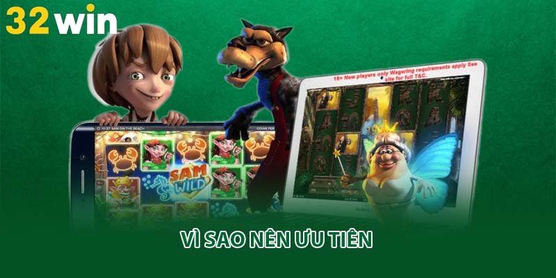 Vì sao nên ưu tiên